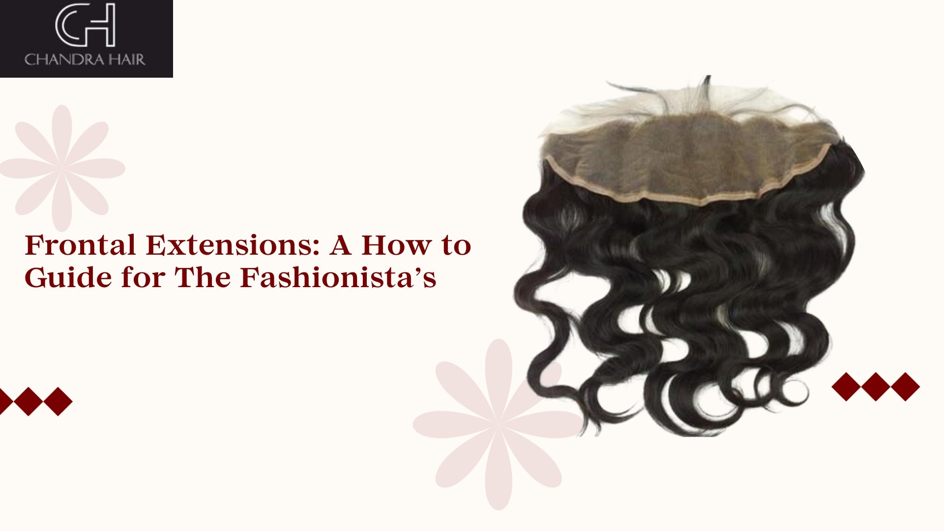 Frontal Extensions: A How to Guide for The Fashionista’s