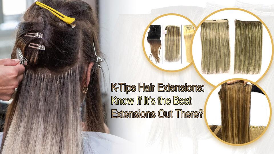 K-Tips Hair Extensions: Know If It’s the Best Extensions Out There?